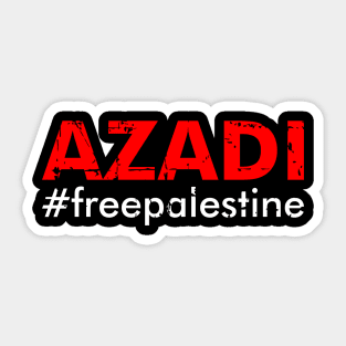 Azadi #freepalestine - Free Gaza, Free Jerusalem & Muslims Sticker